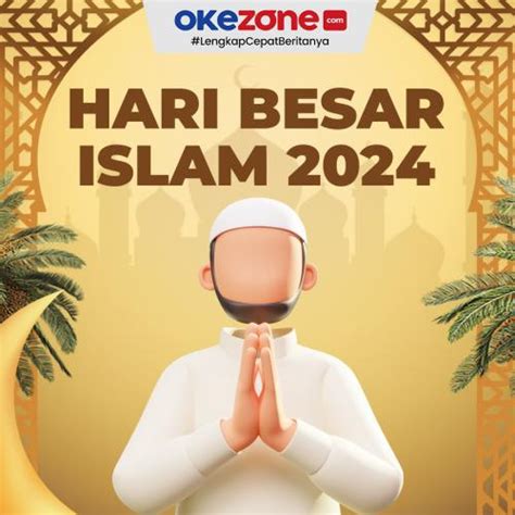 Daftar Hari Besar Islam Tahun 2024 0 Foto Okezone Infografis