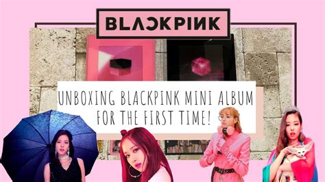 UNBOXING BLACKPINK 1st MINI ALBUM SQUARE UP FOR THE FIRST TIME YouTube