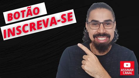 Como Colocar O O Inscreva Se Nos Seus V Deos Do Youtube Por Tiago