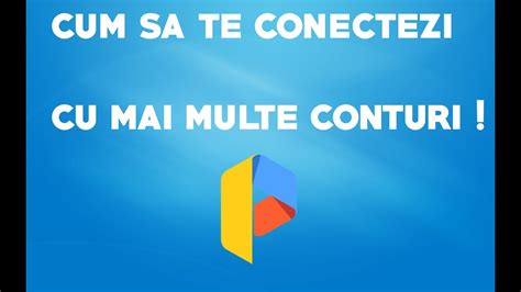 TUTORIAL CUM SA TE CONECTEZI CU MAI MULTE CONTURI YouTube