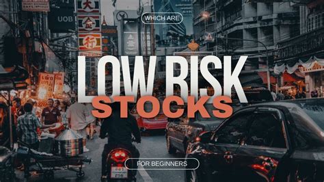 Low Risk Investments Unveiling The Safest Stocks To Shield Your