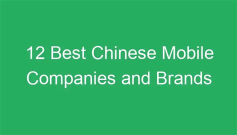 12 Best Chinese Mobile Companies And Brands