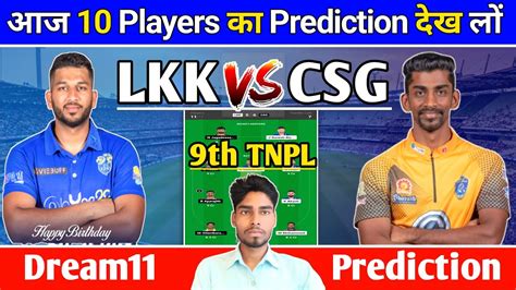 LKK Vs CSG Dream11 Team LKK Vs CSG Pitch Report LKK Vs CSG 9th