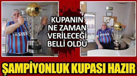 Trabzonspor un şampiyonluk kupasının veriliş tarihi belli oldu 38 yıl