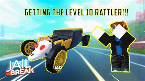 GETTING THE LEVEL 10 RATTLER Roblox Jailbreak YouTube