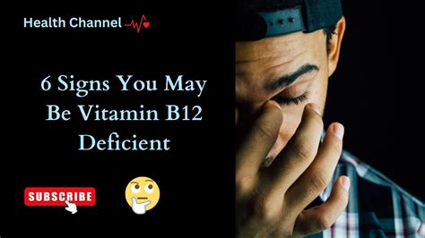 6 Signs You May Be Vitamin B12 Deficient Deficiency Youtube