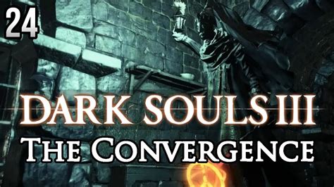 Zagrajmy W Dark Souls 3 The Convergence NOWE LOCHY 24 YouTube