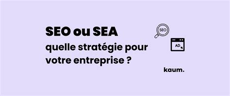 Seo Ou Sea Quelle Strat Gie Sur Google Ressources Kaum