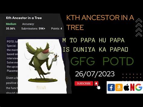 Kth Ancestor In A Tree Baap Beta Potd Gfg Problem Of The Day