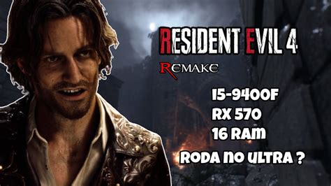 I5 9400f RX 570 No RESIDENT EVIL 4 REMAKE Roda No Ultra Em 1080p