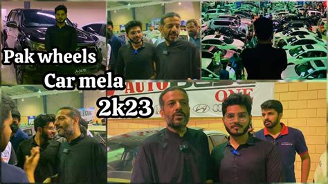 Pakwheels Car Mela Car Mela 2023 Suneel Bhai Se Bhi Mulaqat Ki😇