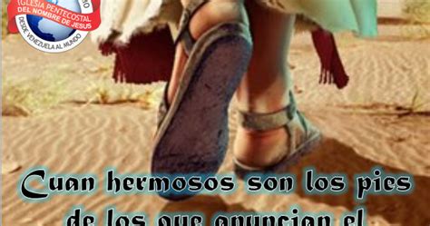 Iglesia Pentecostal Del Nombre De Jes S Cuan Hermosos Son Los Pies De