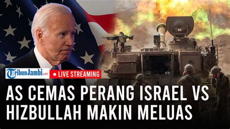 As Cemas Bila Perang Antara Israel Dan Hizbullah Di Lebanon Makin Luas