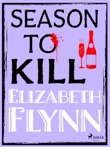 Season To Kill Ebook By Elizabeth Flynn Epub Book Rakuten Kobo