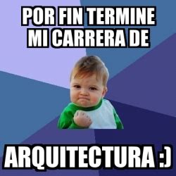 Meme Bebe Exitoso Por Fin Termine Mi Carrera De Arquitectura