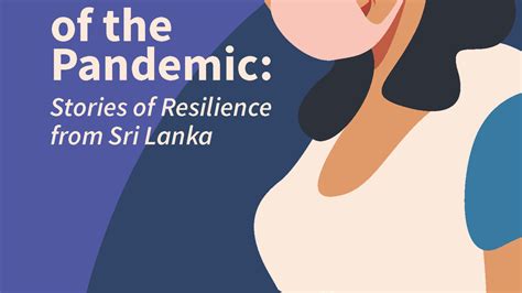 Tales Of The Pandemic Stories Of Resilience From Sri Lanka United