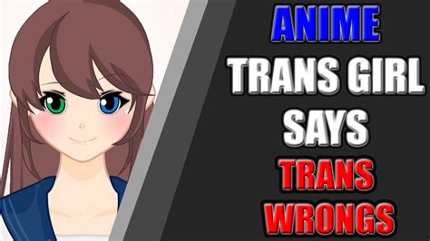 Anime Trans Girl Says Trans Wrongs Youtube