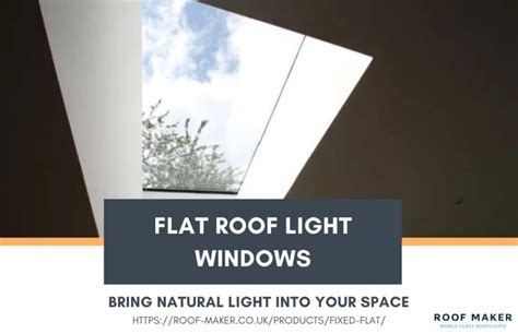 Flat Roof Light Windows: Embrace Natural Light in Your Space