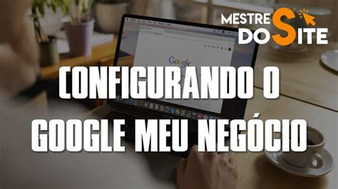 Configurando Google Meu Negócio YouTube