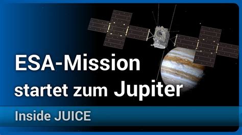 Mission Zum Jupiter Start Von Juice Andreas M Ller Youtube