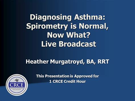 Diagnosing Asthma: Spirometry is Normal, Now What? Live Broadcast ...