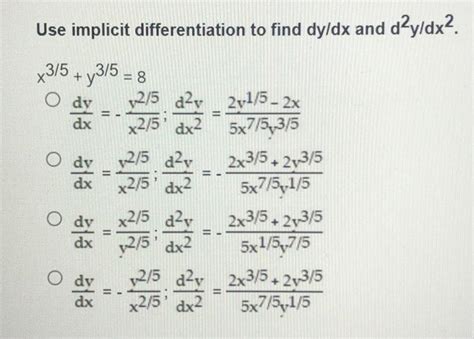 Solved Use Implicit Differentiation To Find Dydx And