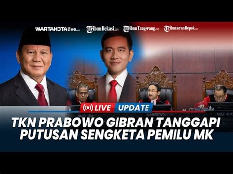 PUTUSAN SENGKETA PILPRES MK TKN Prabowo Gibran Tanggapi Begini YouTube