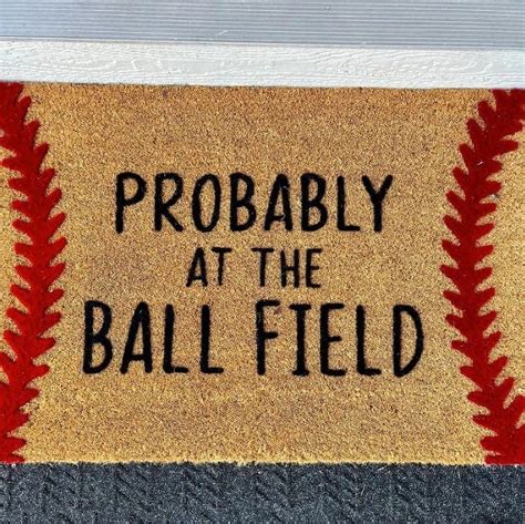 Probably Ball Field Doormat Baseball Softball Sports Team T Outdoor