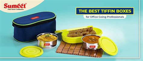 The Best Tiffin Boxes For Office Going Professionals Sumeet Cookware