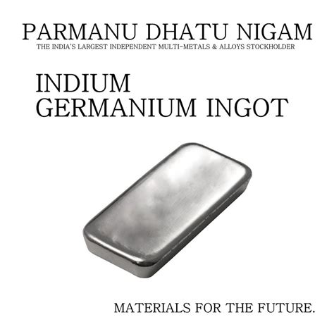 Indium Germanium Ingot At Best Price In Mumbai By Parmanu Dhatu Nigam