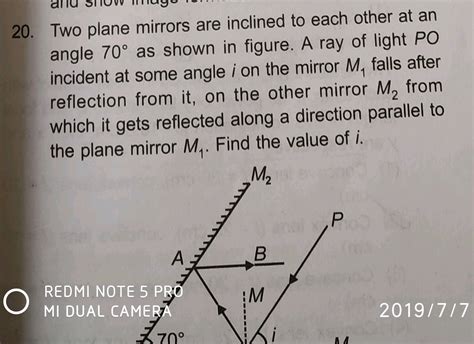 Two Plane Mirrors Are Inclined At 70 O A Ray Incident On One Mirror