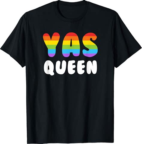 Yas Queen Shirt Men Women Gay Pride Lgbtq Rainbow Yaas Yaaas T Shirt