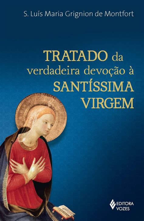 Tratado Da Verdadeira Devo O Sant Ssima Virgem Lumen Christi