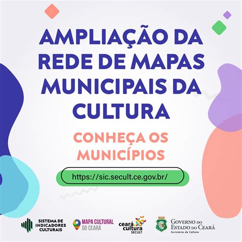 Secult Ceará divulga ampliação da Rede de Mapas Municipais da Cultura