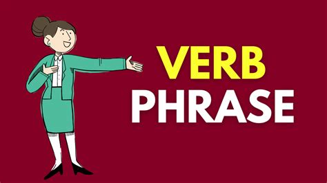 Verb phrases masterclass (9 types, examples, and tips)