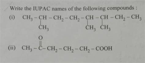 Write The Iupac Names Of The Following Compounds Class 11 Chemistry Chapter 12 Organic