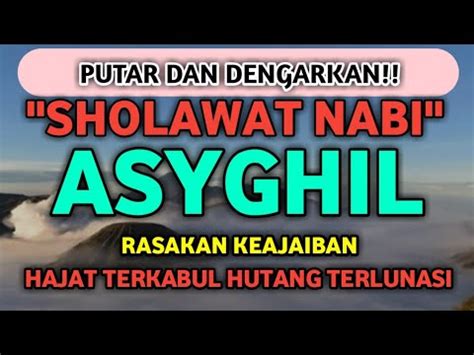 Sholawat Asyghil Merdu Penghapus Dosa Pelancar Segala Urusan Hajat