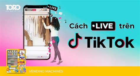 Cách Livestream Bán Hàng Trên Tiktok Quảng Cáo Hiệu Quả