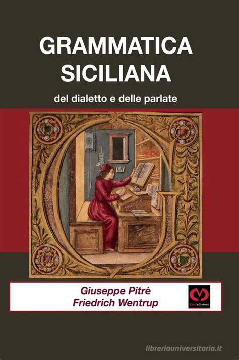 Grammatica siciliana del dialetto e delle parlate di Giuseppe Pitrè