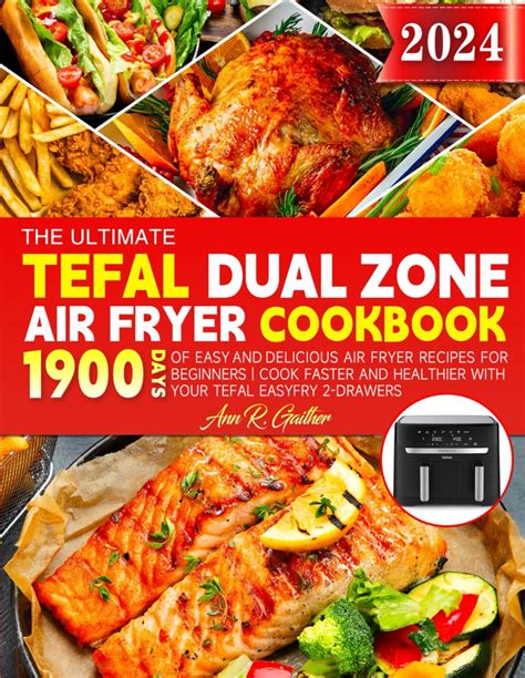 The Ultimate Tefal Dual Zone Air Fryer Cookbook 1900 Days Of Easy And Delicious Air Fryer