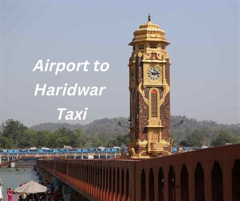 Dehradun Airport to Haridwar taxi at best Affordable Rates