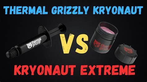 Thermal Grizzly Kryonaut Vs Kryonaut Extreme I Was Not Expecting This