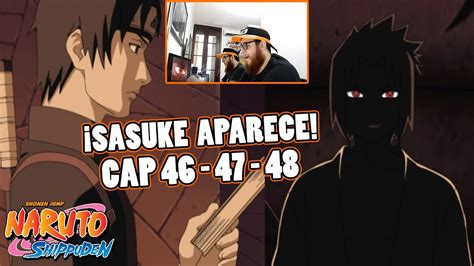 🔥 ¡sasuke Aparece Reacciono A Naruto Shippuden Capitulos 46 47