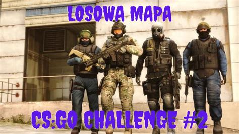 LOSOWA MAPA CS GO CHALLENGE 2 DAILY 5 YouTube