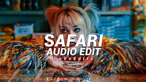 Safari Gritty Remix Sped Up Serena Audio Edit Lovsedits