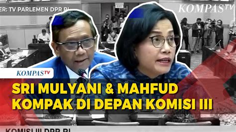 Kompak Di Depan Komisi III DPR Sri Mulyani Dan Mahfud MD Tidak Ada