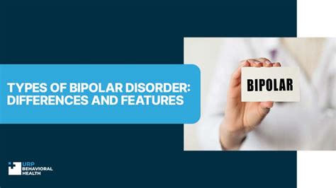 Types Of Bipolar Disorder Differences And Features Urp Behavioral Health