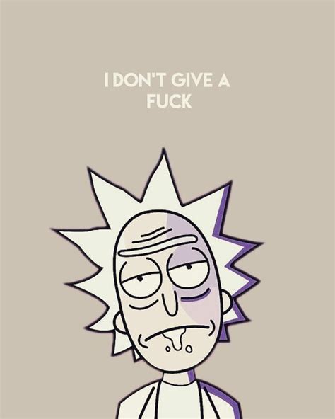 I DONT GIVE A FUCK RICK AND MORTY