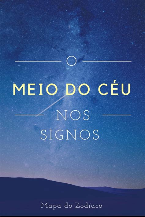 O Meio Do Céu Nos Signos Mapa do Zodíaco