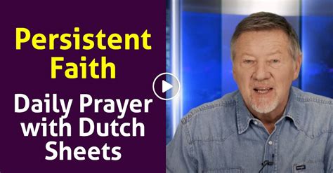 Daily Prayer With Dutch Sheets Persistent Faith December 27 2023